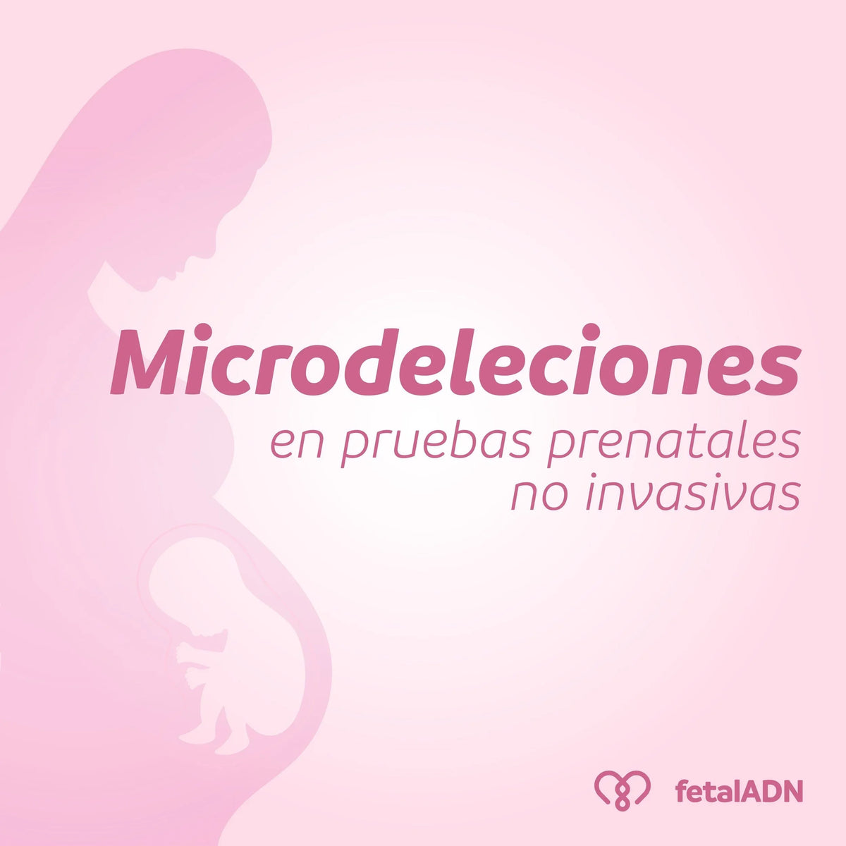 Microdeleciones menor a 7Mb en Pruebas Prenatales no Invasivas (NIPT): Qué Son, Por Qué Detectarlas es Crucial y Cómo Nuestra Prueba Genética Marca la Diferencia.