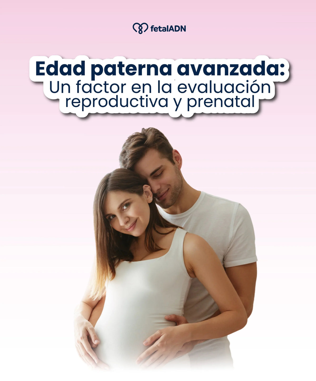 Impacto de la edad paterna avanzada en la fertilidad y riesgo de trastornos genéticos en la descendencia